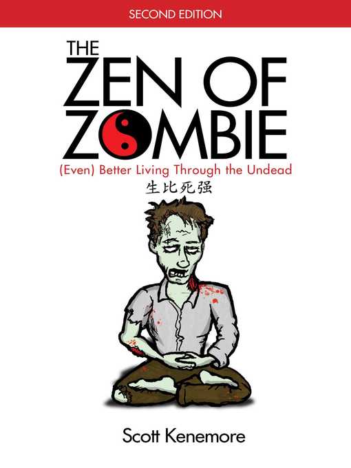 Title details for The Zen of Zombie: (Even) Better Living through the Undead by Scott Kenemore - Available